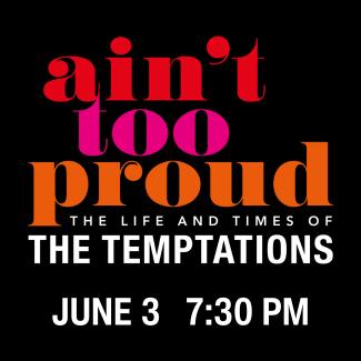 Ain't Too Proud– The Life and Times of The Temptations