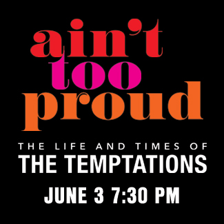 Ain't Too Proud– The Life and Times of The Temptations