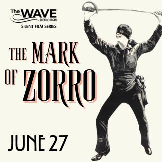 Celebrate the Wave Silent Film: The Mark of Zorro